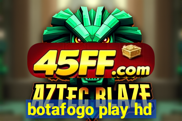 botafogo play hd